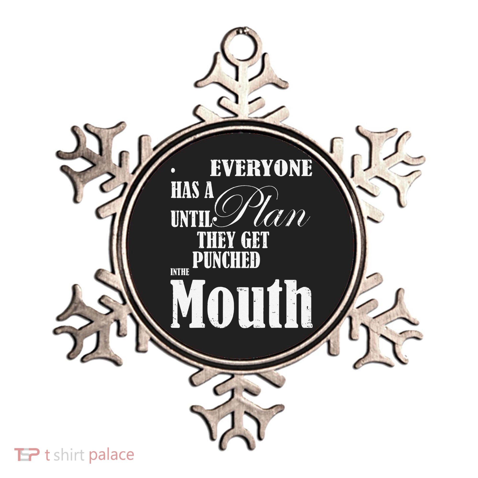 Everyone Has A Plan Until They Get Punched In The Mouth Ornament