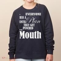 Everyone Has A Plan Until They Get Punched In The Mouth Women's Sweatshirt thumb 0