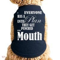Everyone Has A Plan Until They Get Punched In The Mouth Doggie Tank thumb 0
