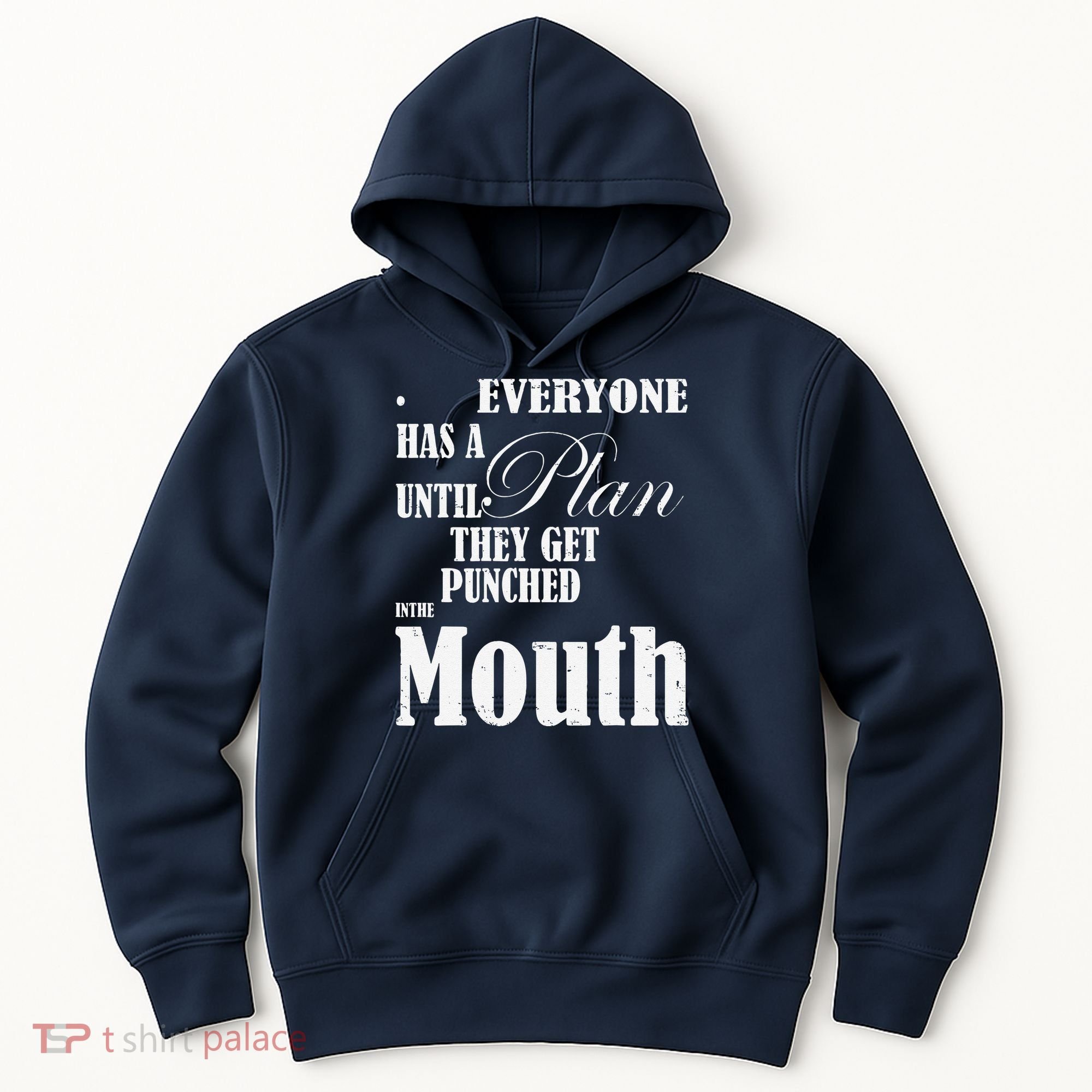 Everyone Has A Plan Until They Get Punched In The Mouth Hoodie