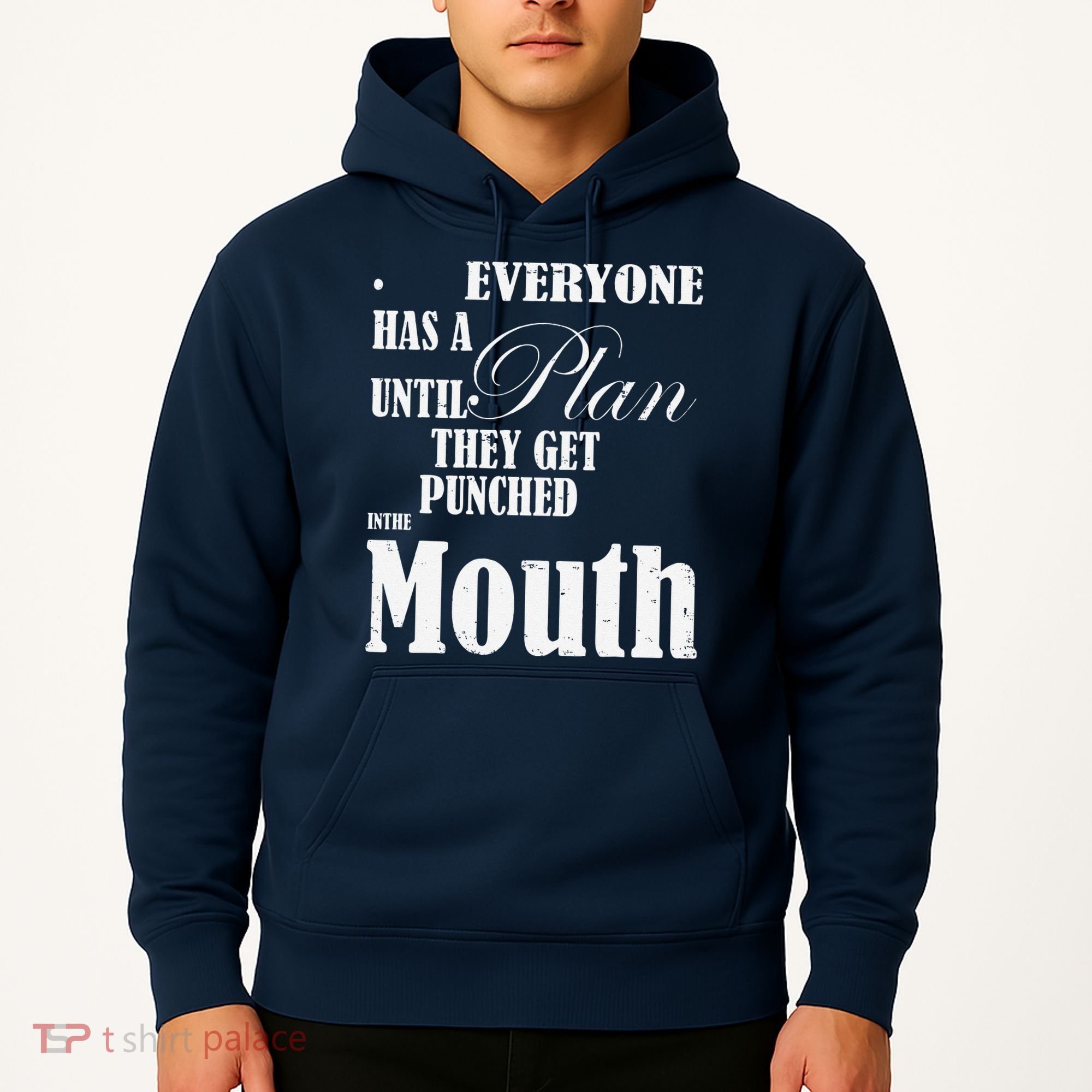 Everyone Has A Plan Until They Get Punched In The Mouth Hoodie