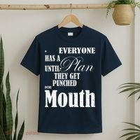 Everyone Has A Plan Until They Get Punched In The Mouth T-Shirt thumb 2