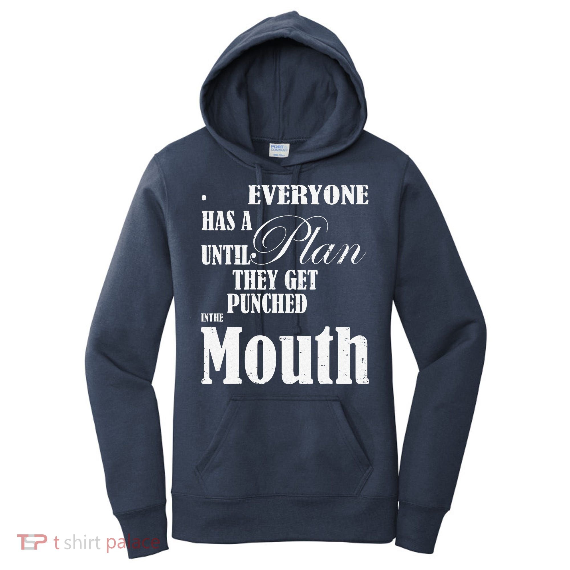 Everyone Has A Plan Until They Get Punched In The Mouth Women's Hoodie