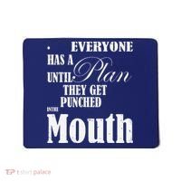 Everyone Has A Plan Until They Get Punched In The Mouth Mousepad thumb 0