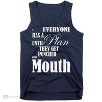 Everyone Has A Plan Until They Get Punched In The Mouth Tank Top thumb 0