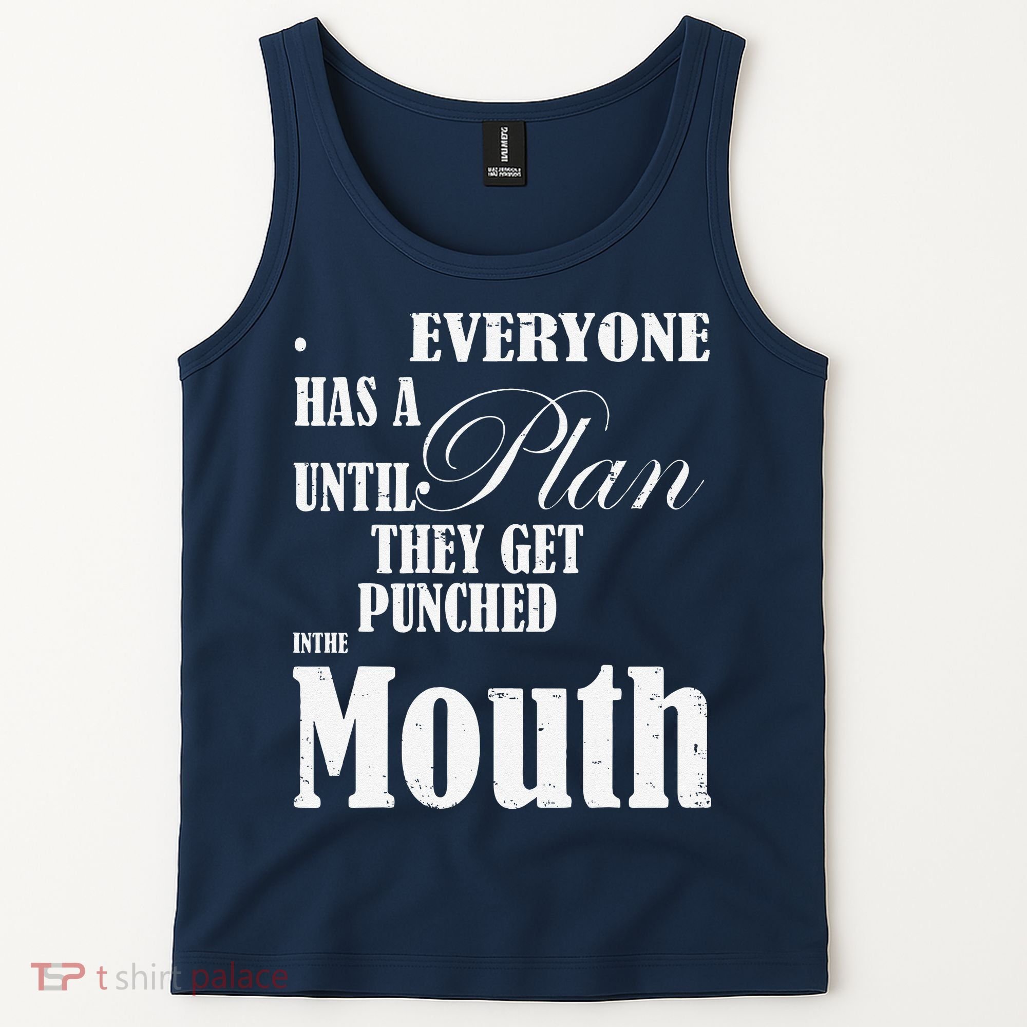 Everyone Has A Plan Until They Get Punched In The Mouth Tank Top