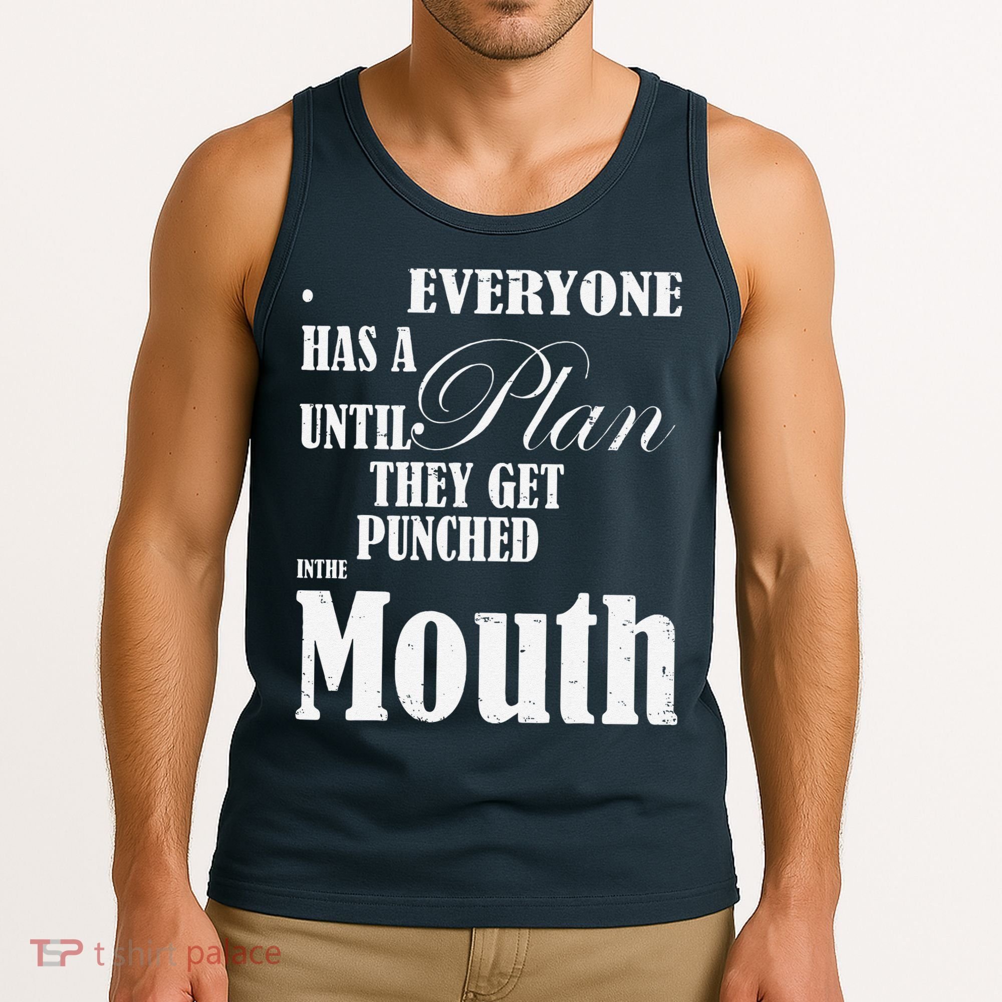 Everyone Has A Plan Until They Get Punched In The Mouth Tank Top