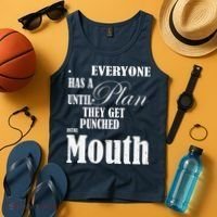 Everyone Has A Plan Until They Get Punched In The Mouth Tank Top thumb 4