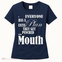 Everyone Has A Plan Until They Get Punched In The Mouth Women's T-Shirt thumb 0