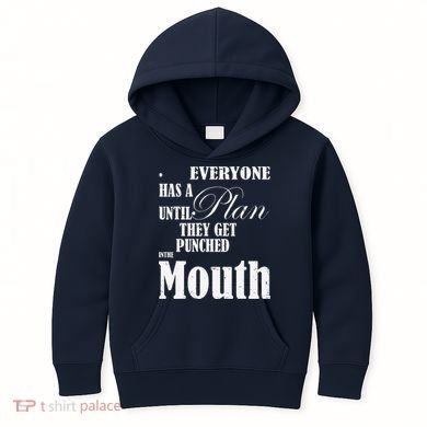 Everyone Has A Plan Until They Get Punched In The Mouth Kids Hoodie