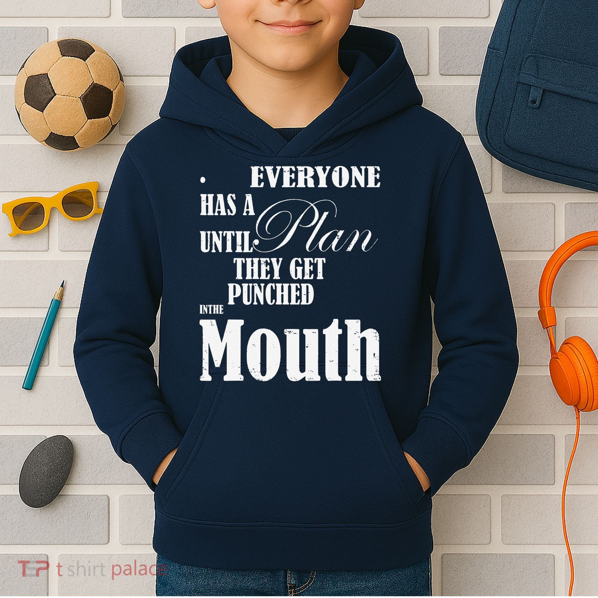 Everyone Has A Plan Until They Get Punched In The Mouth Kids Hoodie