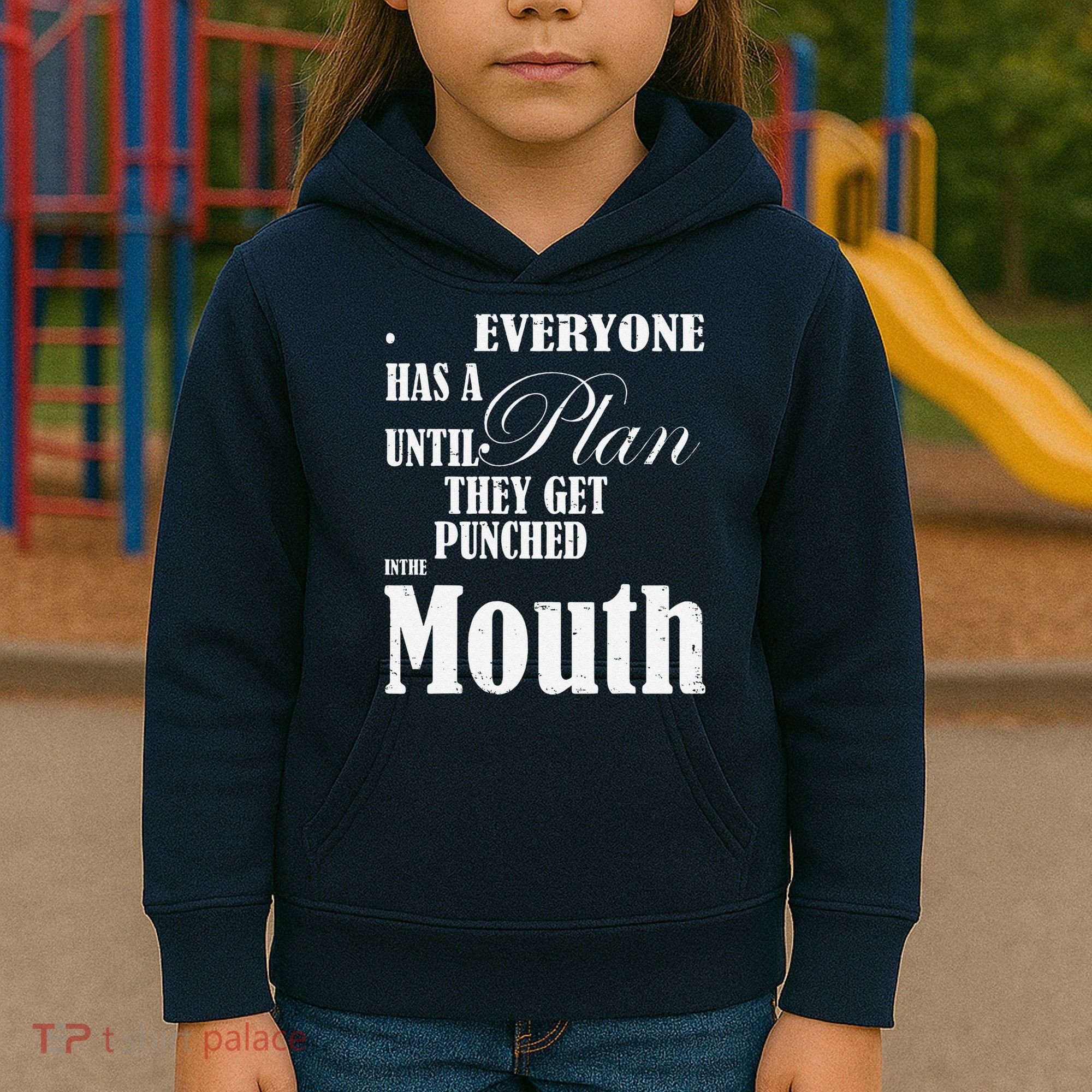 Everyone Has A Plan Until They Get Punched In The Mouth Kids Hoodie