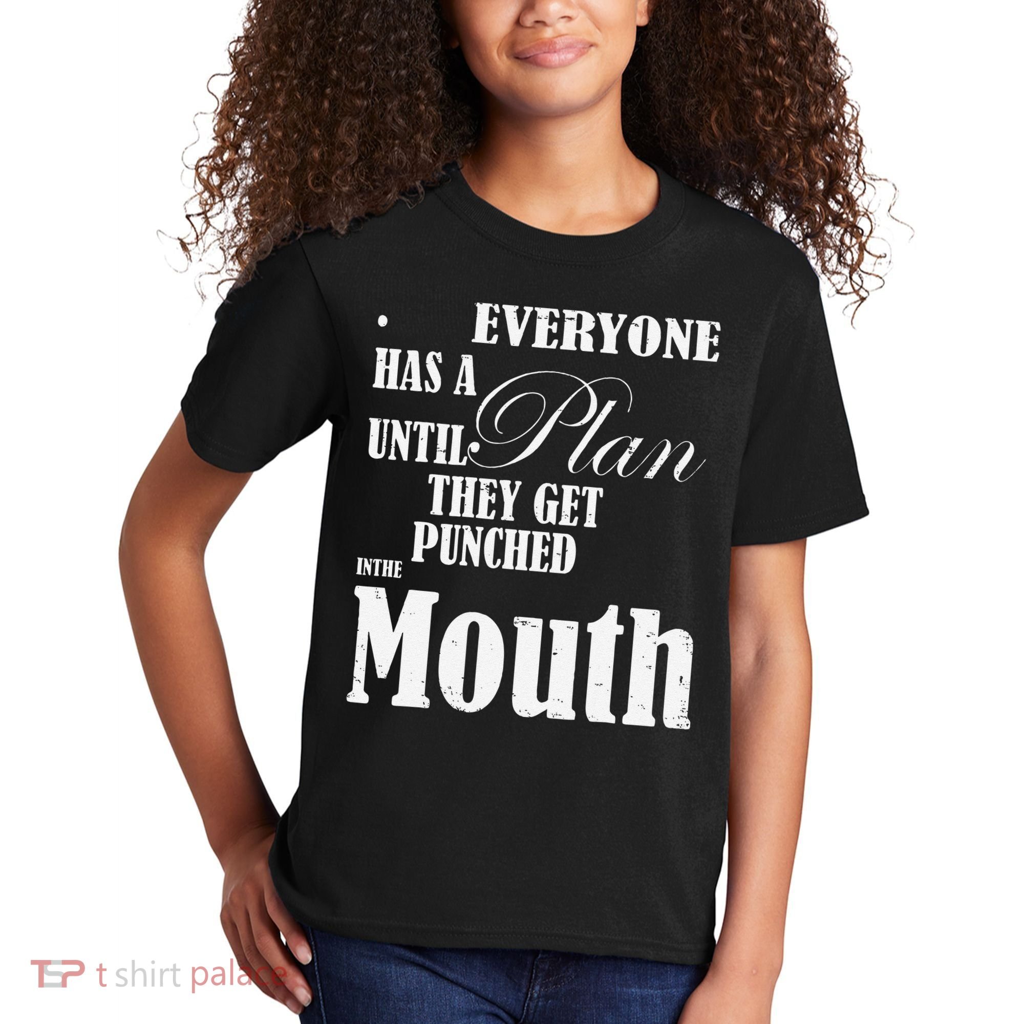 Everyone Has A Plan Until They Get Punched In The Mouth Kids T-Shirt