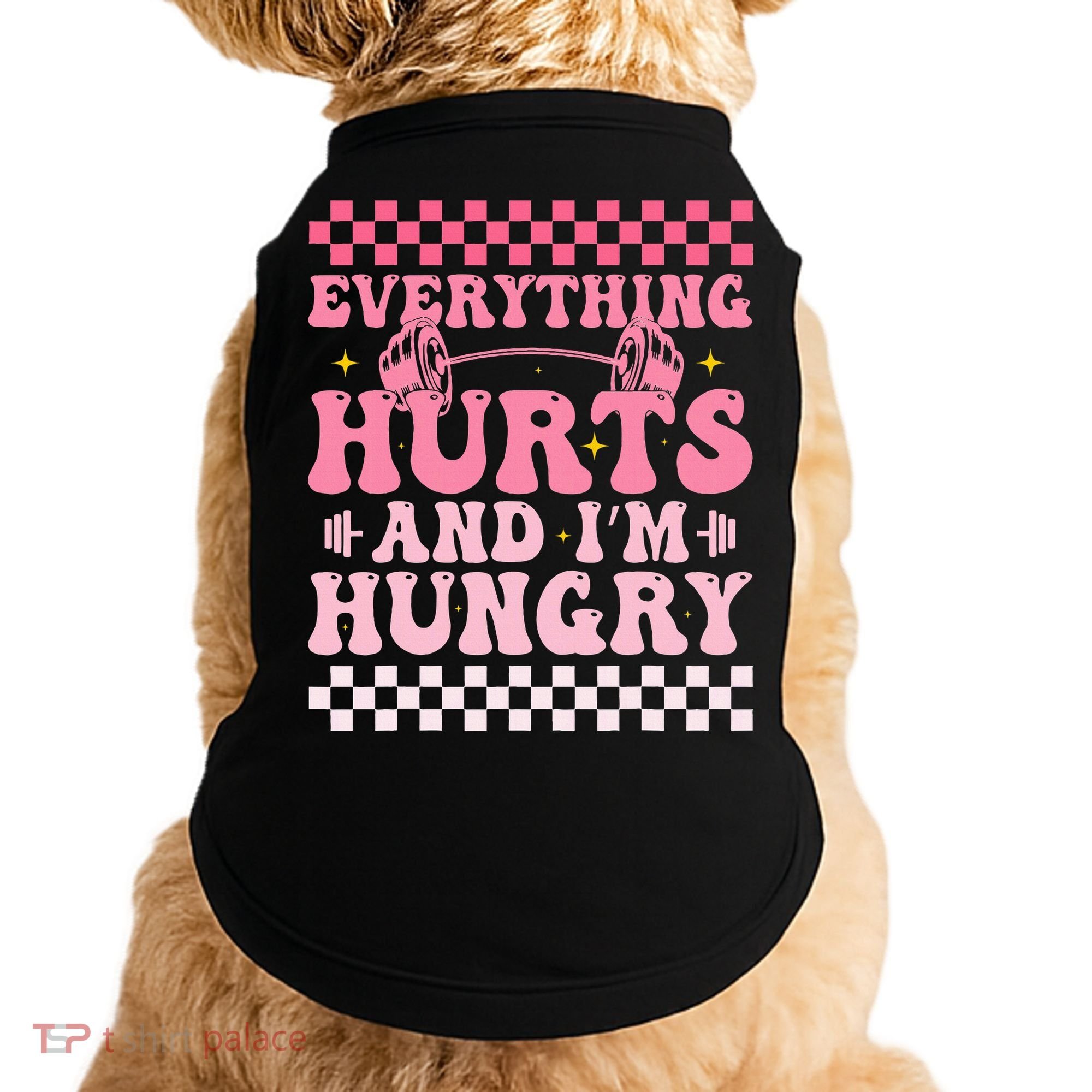 Everything Hurts And Im Hungry Workout Gym Doggie Tank