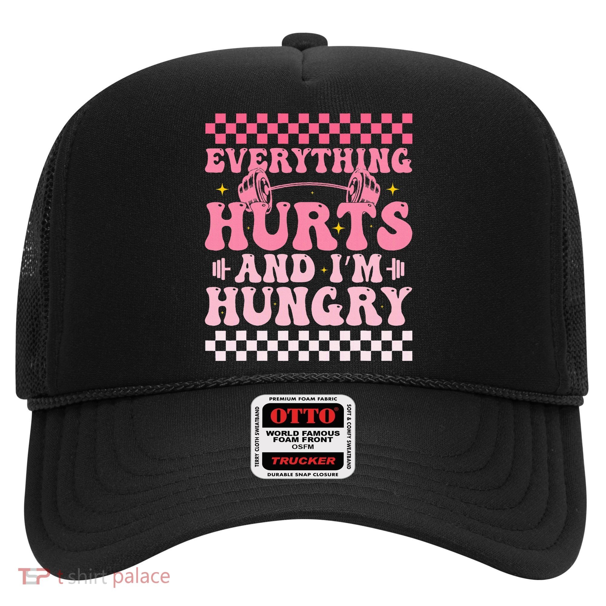 Everything Hurts And Im Hungry Workout Gym Hat