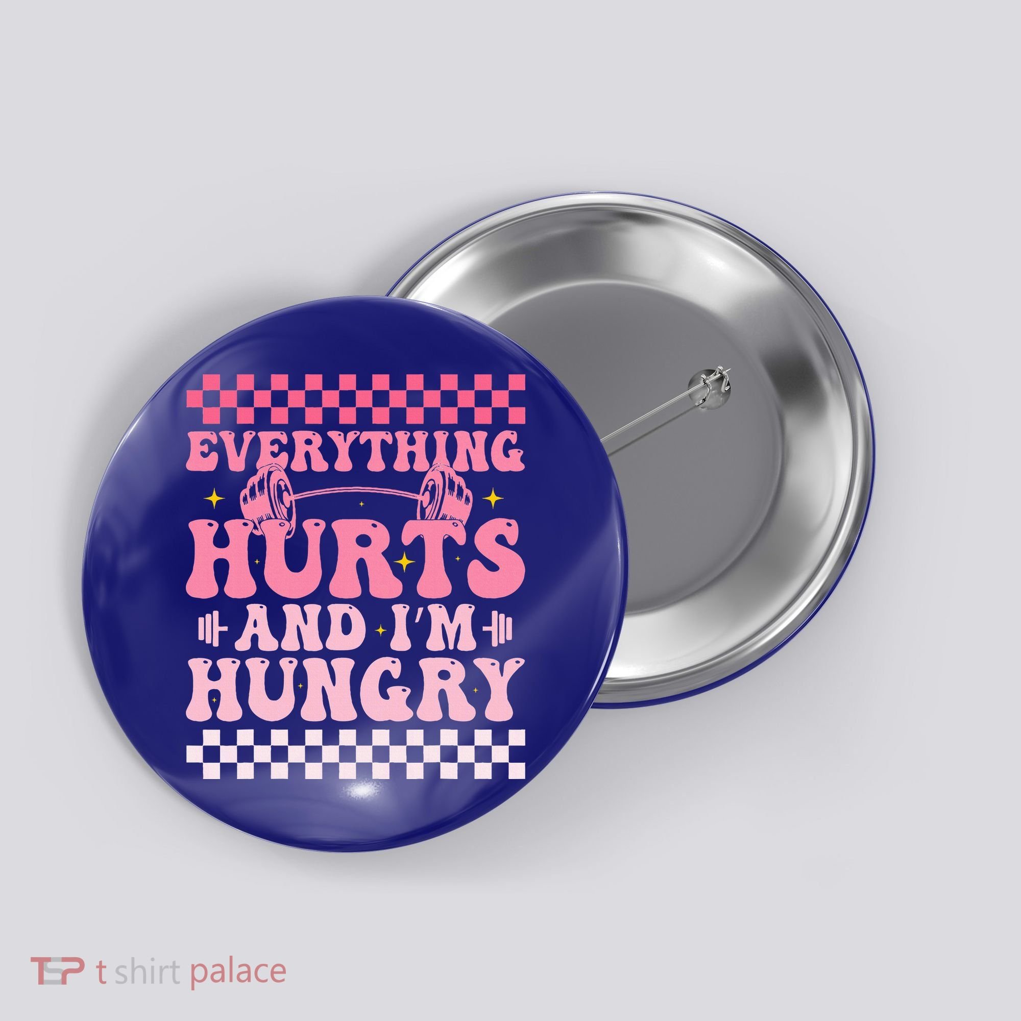 Everything Hurts And Im Hungry Workout Gym Button