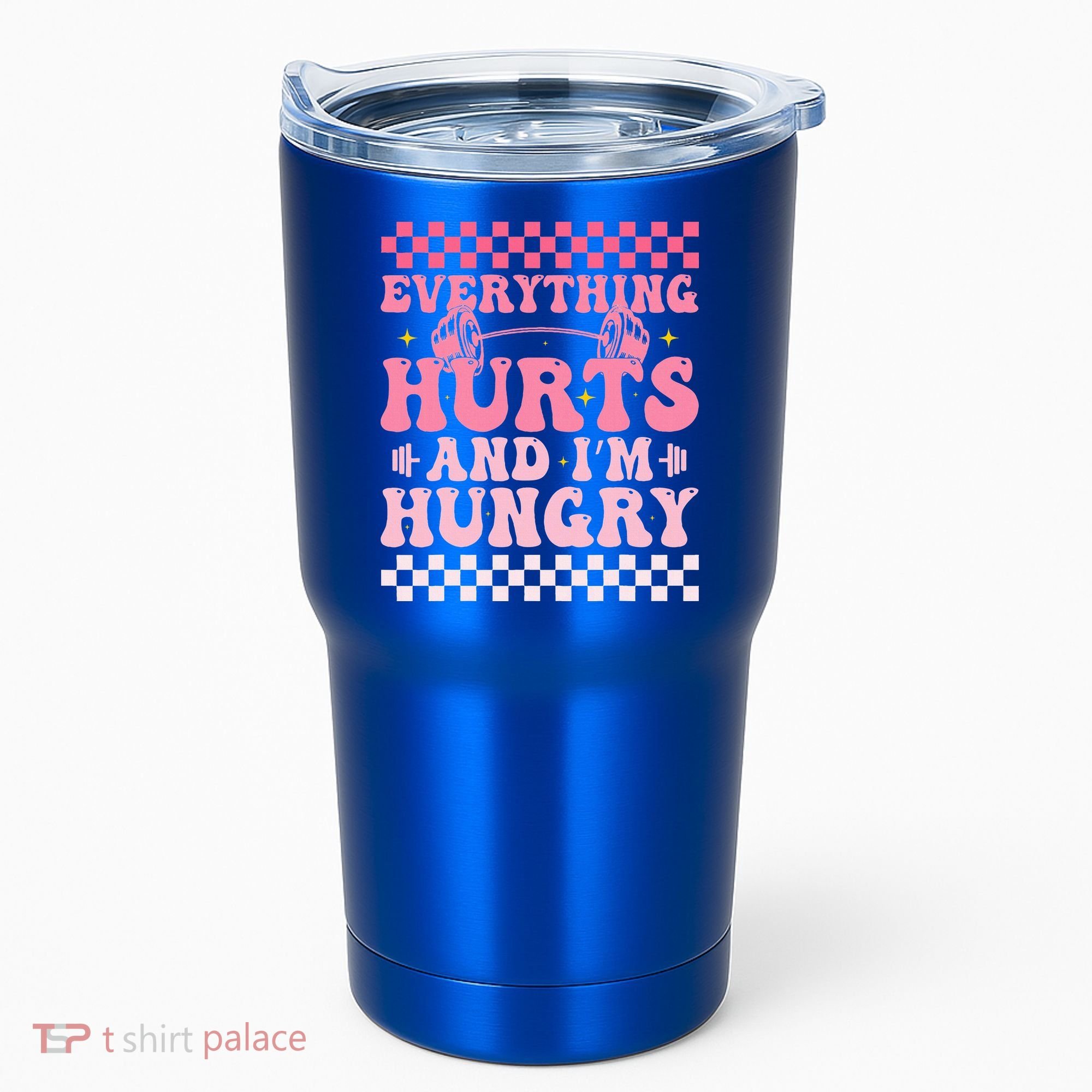 Everything Hurts And Im Hungry Workout Gym Tumbler