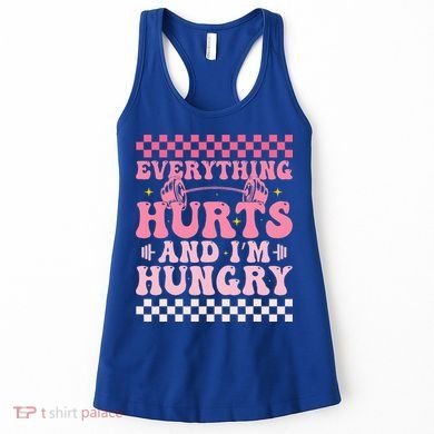 Everything Hurts And Im Hungry Workout Gym Women's Tank Top