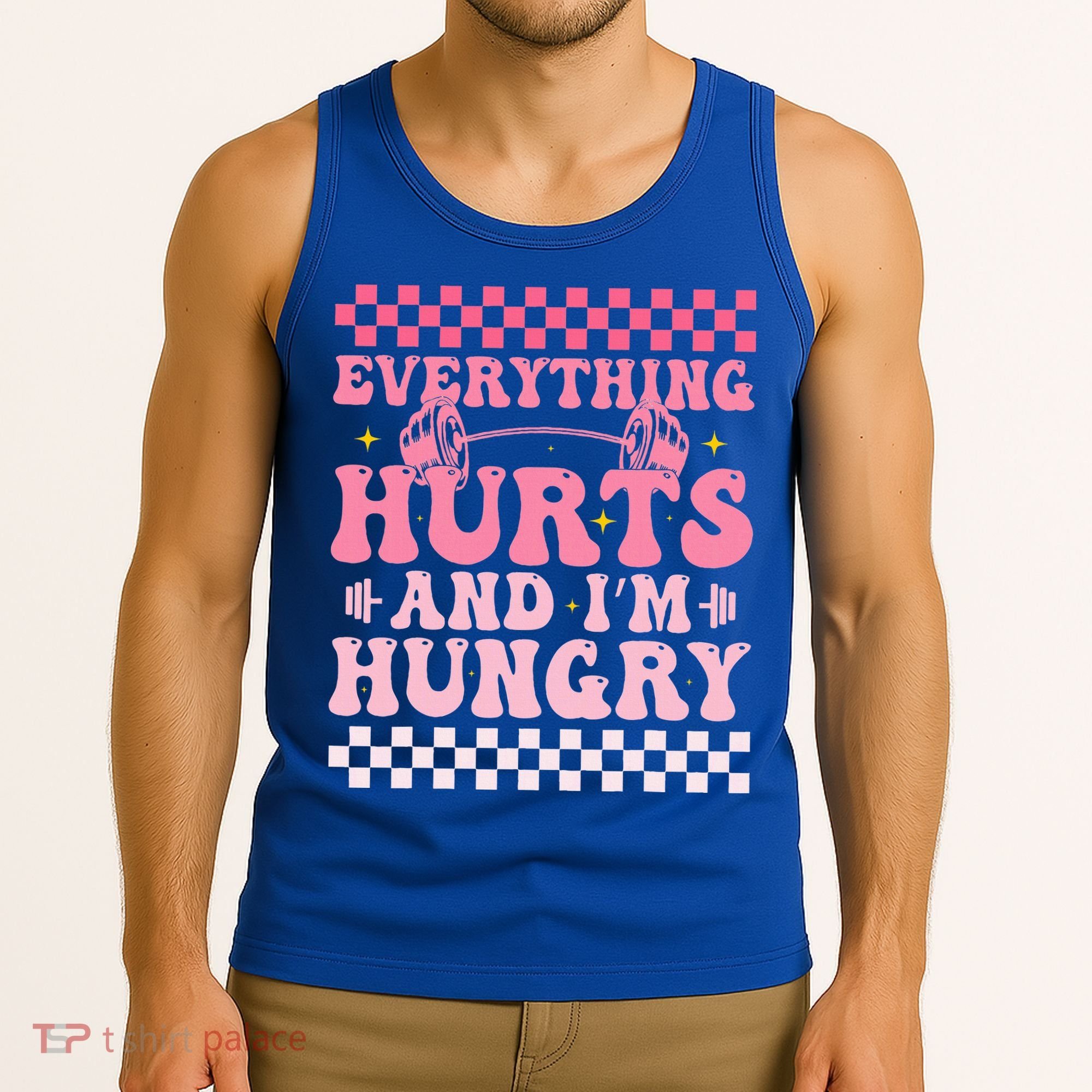 Everything Hurts And Im Hungry Workout Gym Tank Top