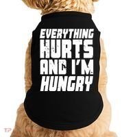 Everything Hurts And Im Hungry Funny Doggie Tank thumb 0