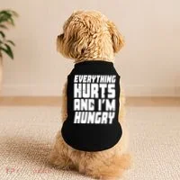 Everything Hurts And Im Hungry Funny Doggie Tank thumb 2