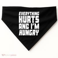 Everything Hurts And Im Hungry Funny USA-Made Doggie Bandana thumb 0