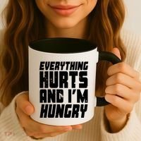 Everything Hurts And Im Hungry Funny Coffee Mug thumb 3