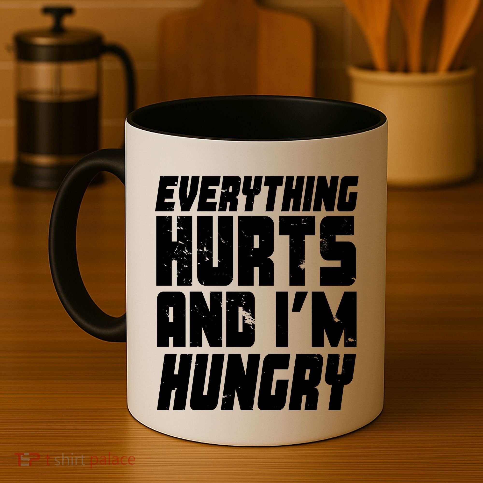 Everything Hurts And Im Hungry Funny Coffee Mug