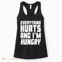 Everything Hurts And Im Hungry Funny Women's Tank Top thumb 0