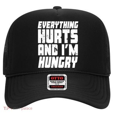 Everything Hurts And Im Hungry Funny Hat