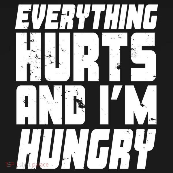 Everything Hurts And Im Hungry Funny Toddler Hoodie
