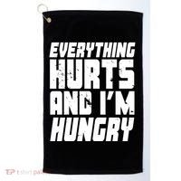 Everything Hurts And Im Hungry Funny Golf Towel thumb 0
