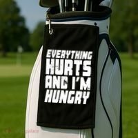 Everything Hurts And Im Hungry Funny Golf Towel thumb 2