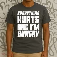 Everything Hurts And Im Hungry Funny T-Shirt thumb 3
