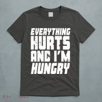 Everything Hurts And Im Hungry Funny T-Shirt thumb 5