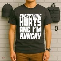 Everything Hurts And Im Hungry Funny T-Shirt thumb 6
