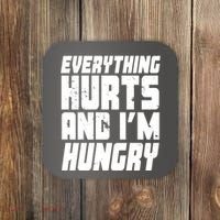 Everything Hurts And Im Hungry Funny Coaster thumb 0