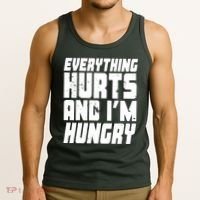 Everything Hurts And Im Hungry Funny Tank Top thumb 3