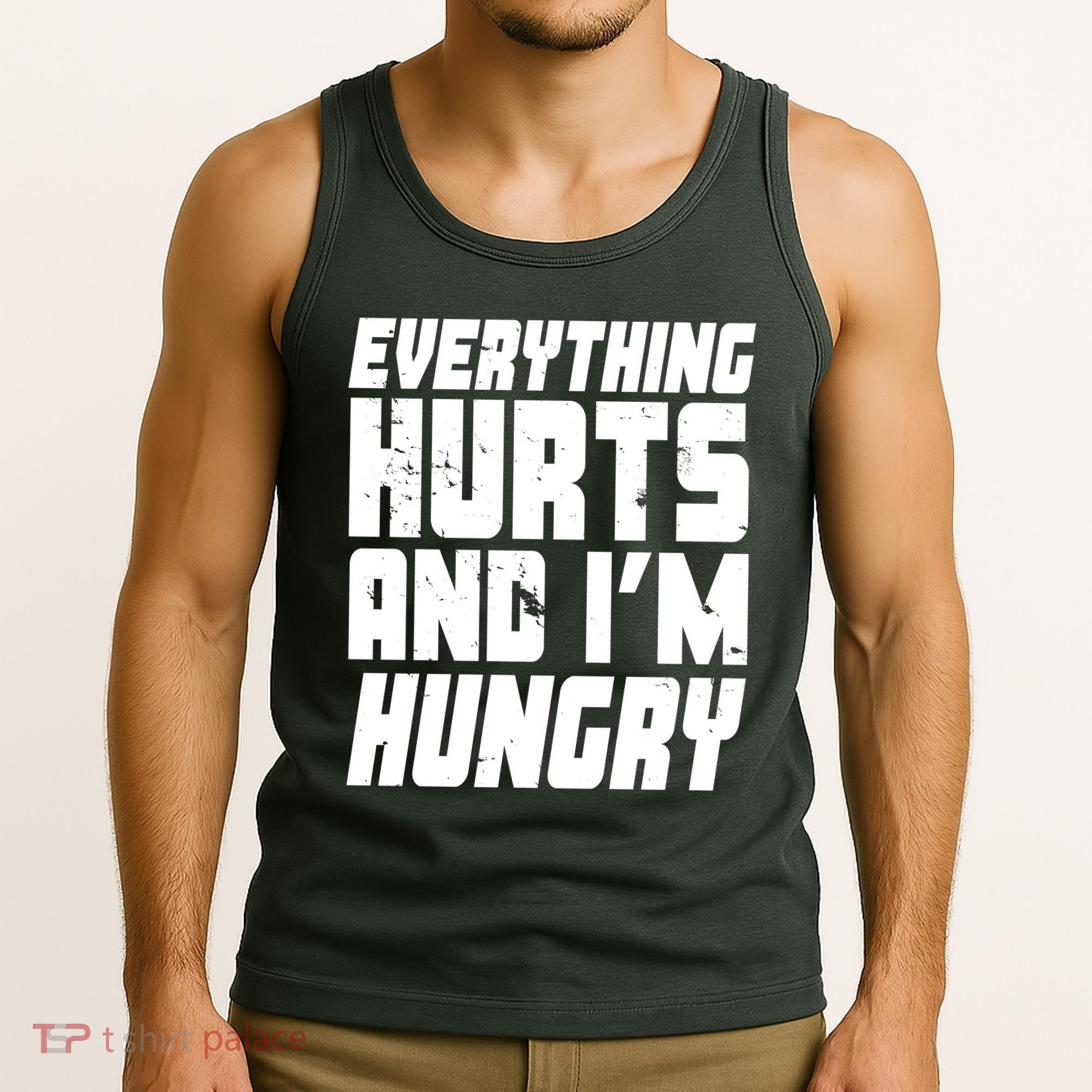 Everything Hurts And Im Hungry Funny Tank Top