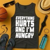 Everything Hurts And Im Hungry Funny Tank Top thumb 4