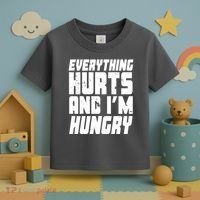Everything Hurts And Im Hungry Funny Toddler T-Shirt thumb 3