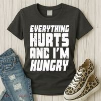Everything Hurts And Im Hungry Funny Women's T-Shirt thumb 3