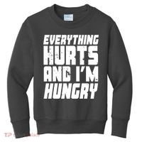 Everything Hurts And Im Hungry Funny Kids Sweatshirt thumb 0