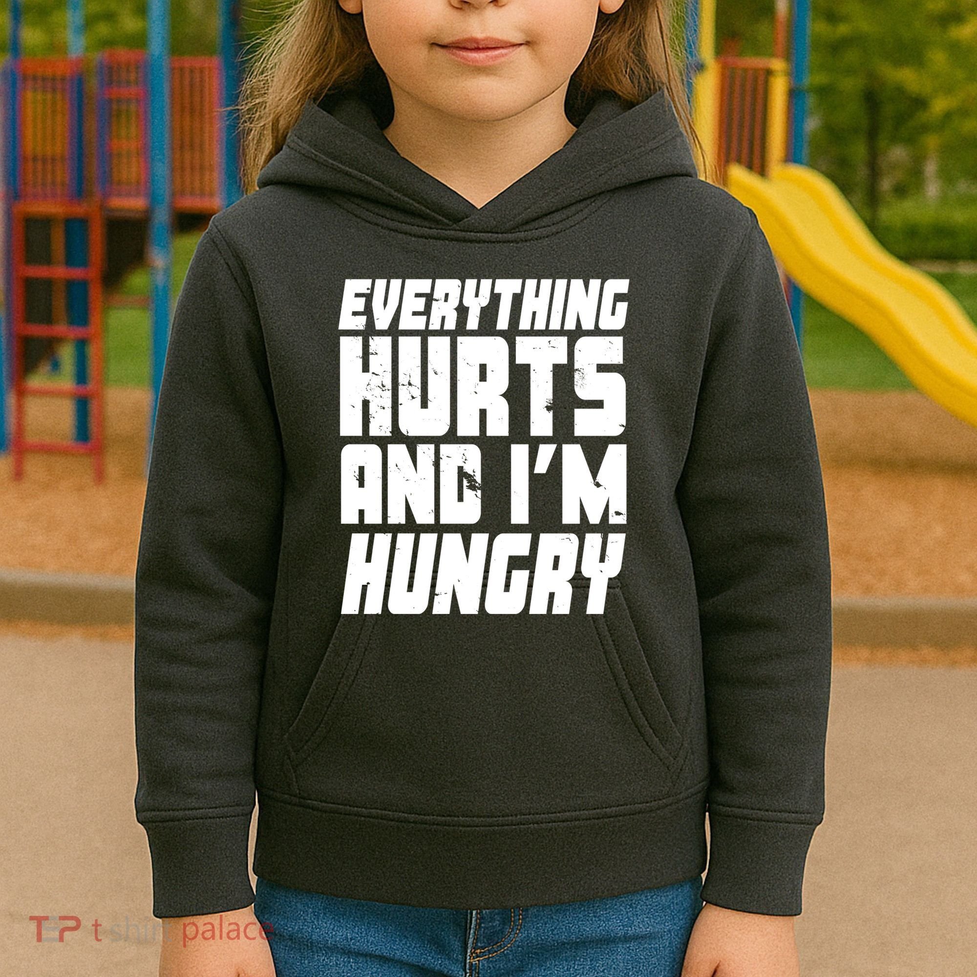 Everything Hurts And Im Hungry Funny Kids Hoodie
