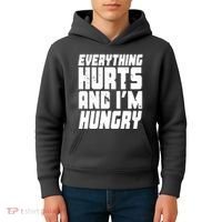 Everything Hurts And Im Hungry Funny Kids Hoodie thumb 4