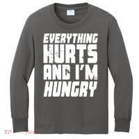 Everything Hurts And Im Hungry Funny Kids Long Sleeve Shirt thumb 0