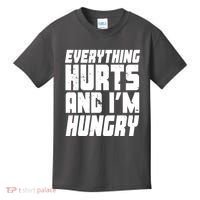 Everything Hurts And Im Hungry Funny Kids T-Shirt thumb 0