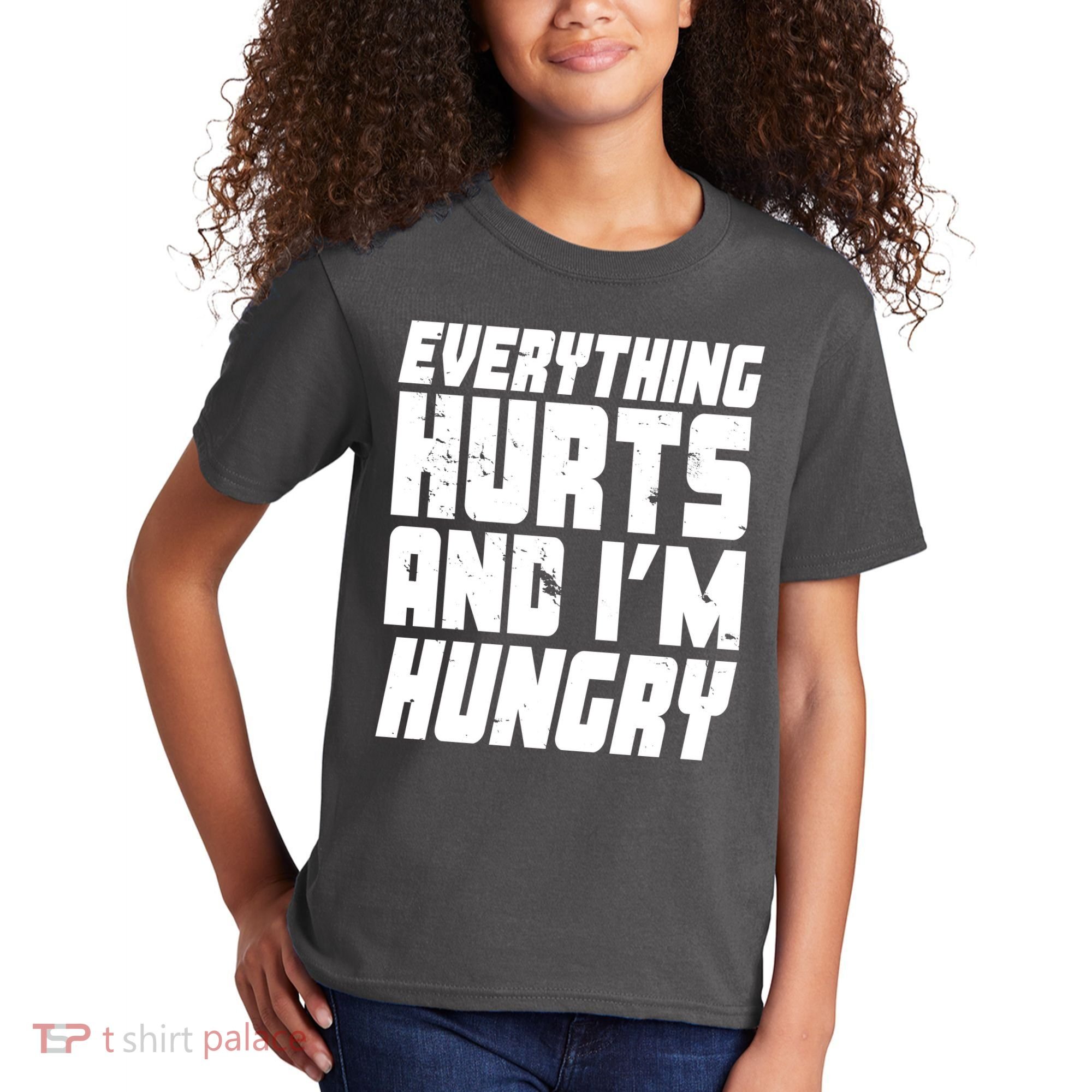 Everything Hurts And Im Hungry Funny Kids T-Shirt