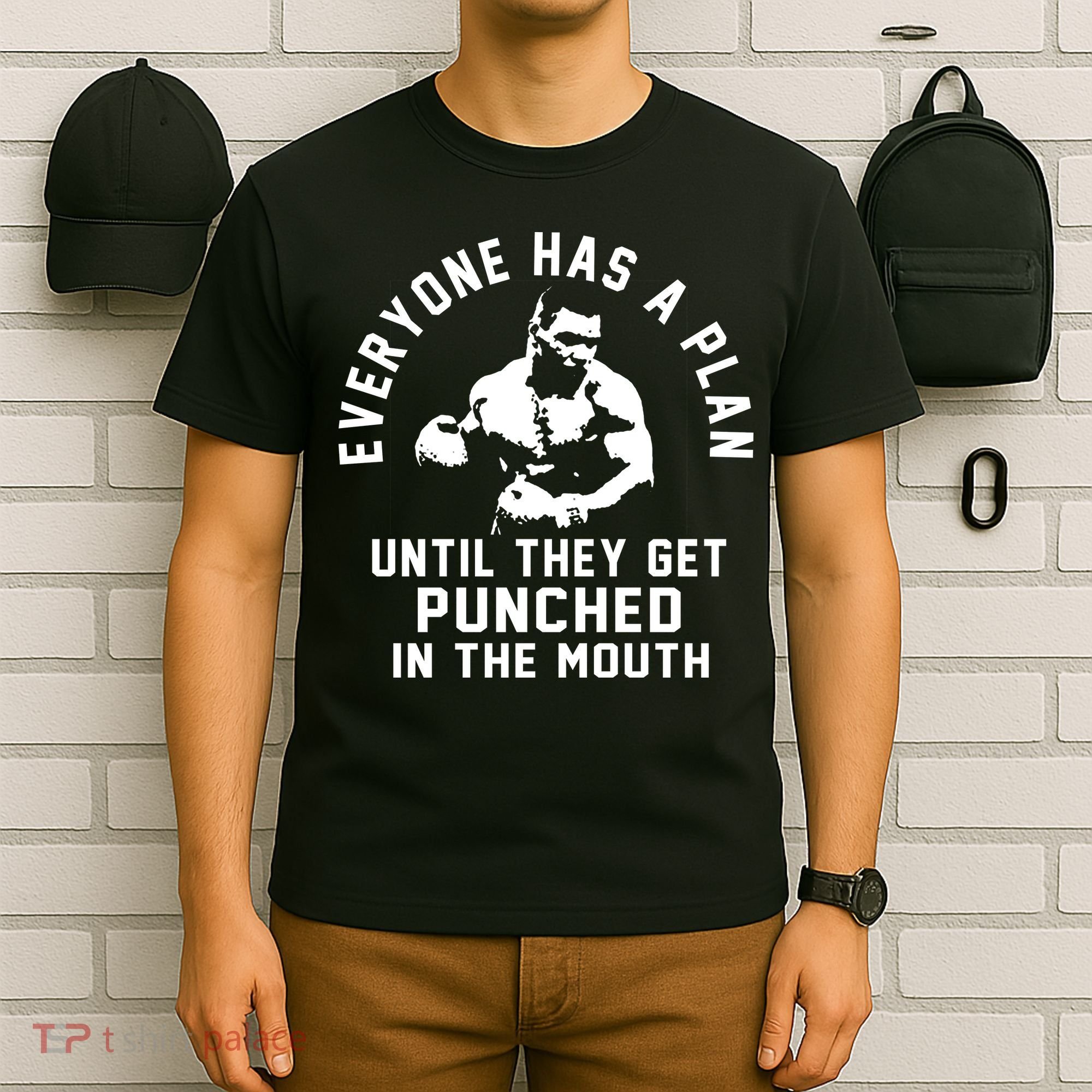 Everyone Has A Plan Until They Get Punched In The Mouth T-Shirt