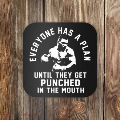 Everyone Has A Plan Until They Get Punched In The Mouth Coaster